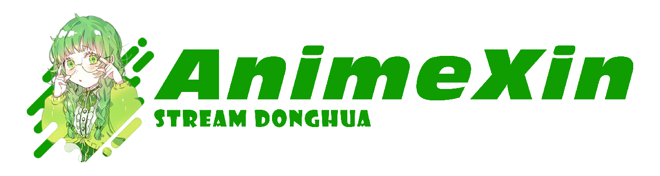 Animexin.net - Donghua anime stream online free 2024